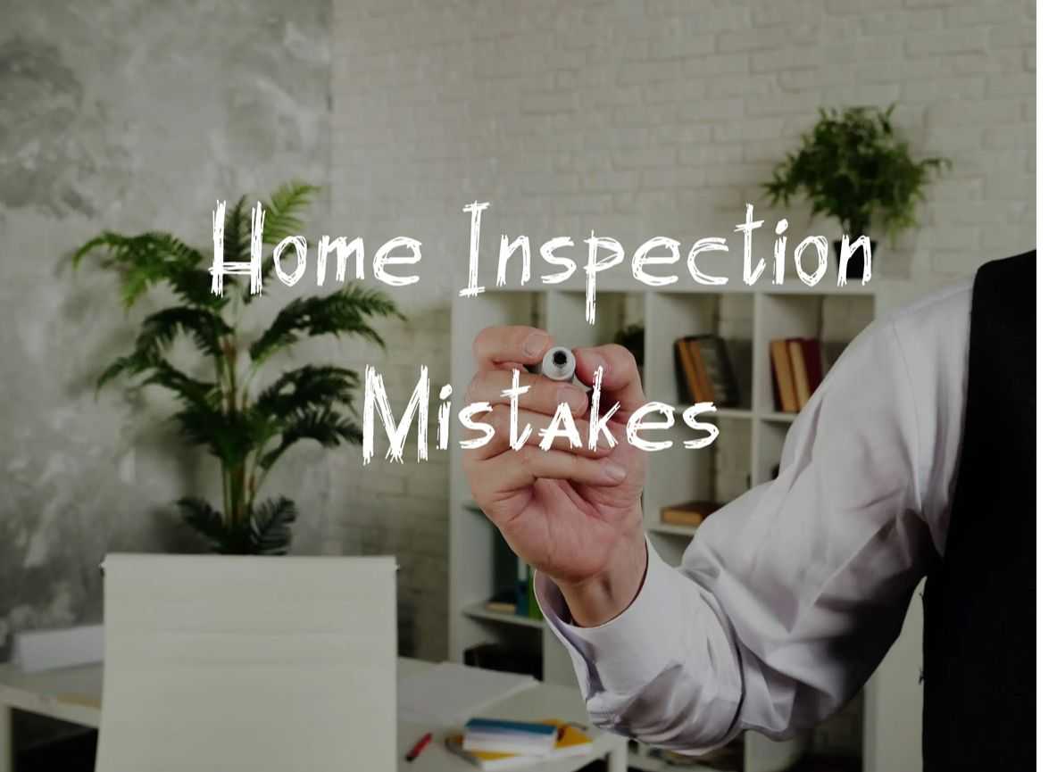 Common Home Inspection Mistakes to Avoid